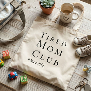 Funny Humour Momlife Tired Mom Mother’s Day Gift Tote Bag