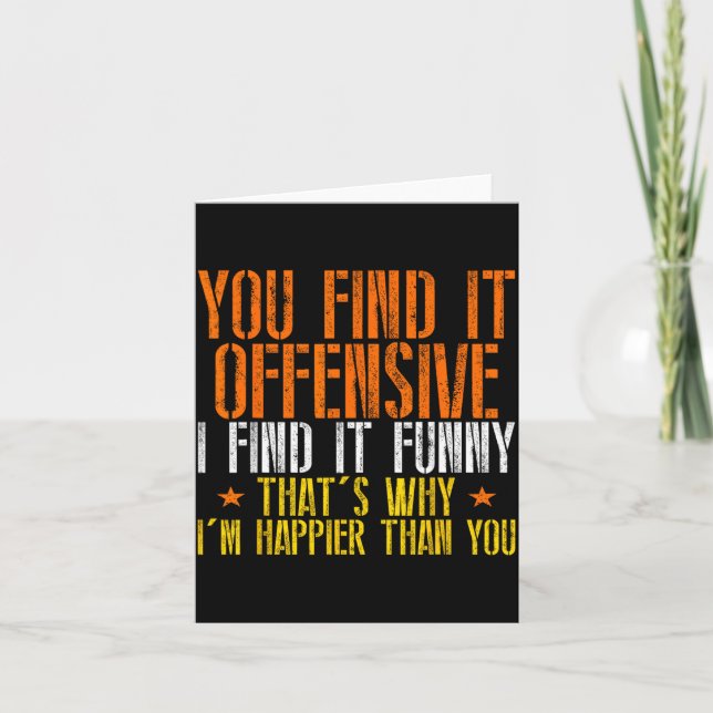 Funny Humour Sarcastic Offensive Happy Feeling Card (Front)