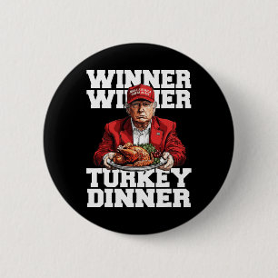 Funny Humour Trump Winner Winner Turkey Dinner Tha 2 Inch Round Button