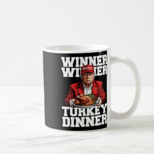 Funny Humour Trump Winner Winner Turkey Dinner Tha Coffee Mug