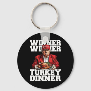 Funny Humour Trump Winner Winner Turkey Dinner Tha Keychain