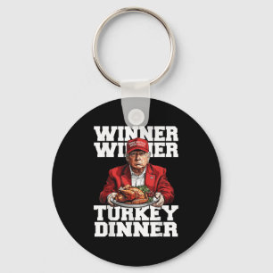 Funny Humour Trump Winner Winner Turkey Dinner Tha Keychain