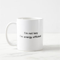 Funny Humour Witty Ceramic Lazy Person Classic