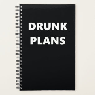 Funny Humourous Drunk Plans Planner