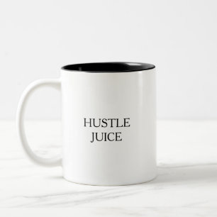 Funny Humourous Hustle Juice Cute Quote Two-Tone Coffee Mug