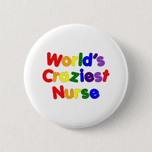 Funny Humourous Nurses : World's Craziest Nurse 2 Inch Round Button