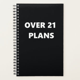 Funny Humourous Over 21 Plans Planner