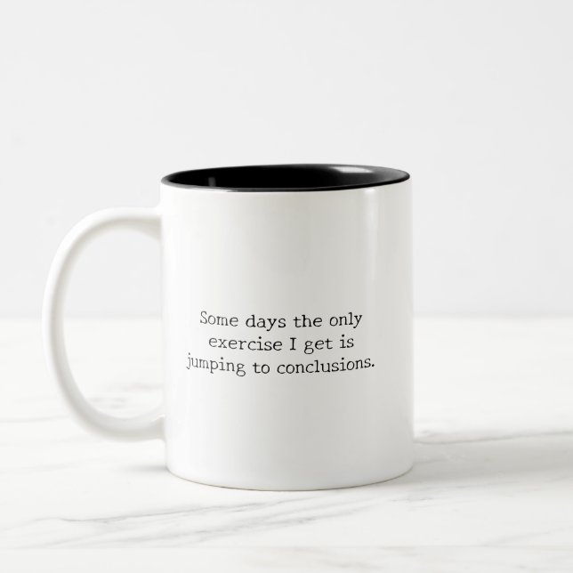 Funny Humourous Quote Exercise and Conclusions Two-Tone Coffee Mug (Left)