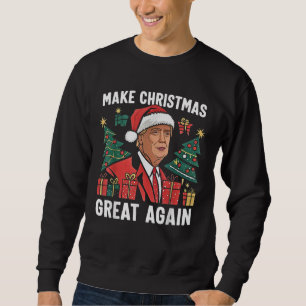 Funny Humourous Trump Make Christmas Great Again Sweatshirt