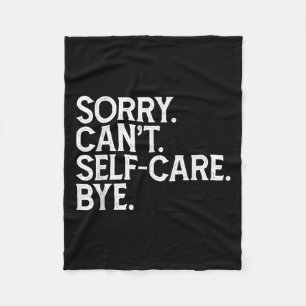 Funny Humourous Vintage Love Sorry Can’t Self Care Fleece Blanket