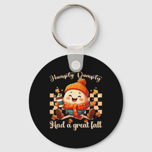 Funny Humpty Dumpty Had A Great Fall Autumn Men2  Keychain