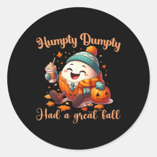 Funny Humpty Dumpty Had A Great Fall Autumn Men Classic Round Sticker