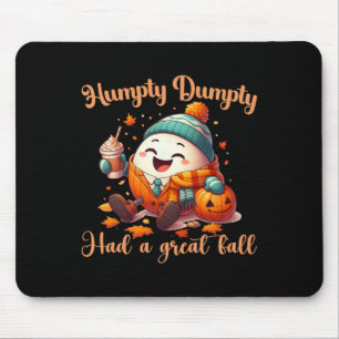 Funny Humpty Dumpty Had A Great Fall Autumn Men Mouse Pad