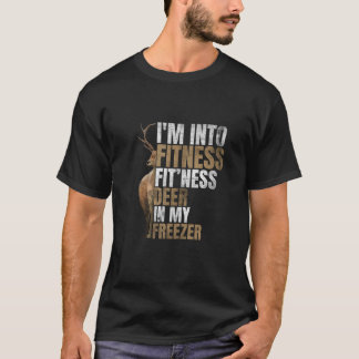 Funny Hunter Dad I m Into Fitness Deer Freezer Hun T-Shirt