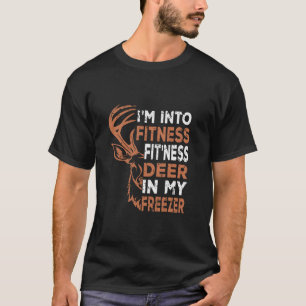 Funny Hunter Dad I m Into Fitness Deer Freezer men T-Shirt