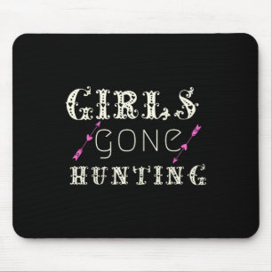Funny Hunter For Girls Gone Hunting Sayings Meme S Mouse Pad