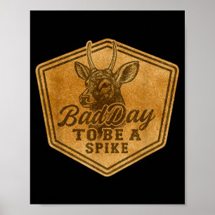 Funny Hunting Bad Day To Be A Ske Deer Hunting Hun Poster