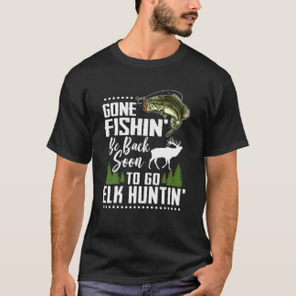 Funny Hunting Bass Fishing Lover Graphic For Elk H T-Shirt