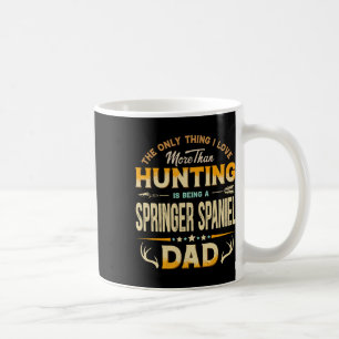 Funny Hunting Father's Day - Springer Spaniel Dad  Coffee Mug