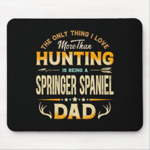 Funny Hunting Father's Day - Springer Spaniel Dad Mouse Pad