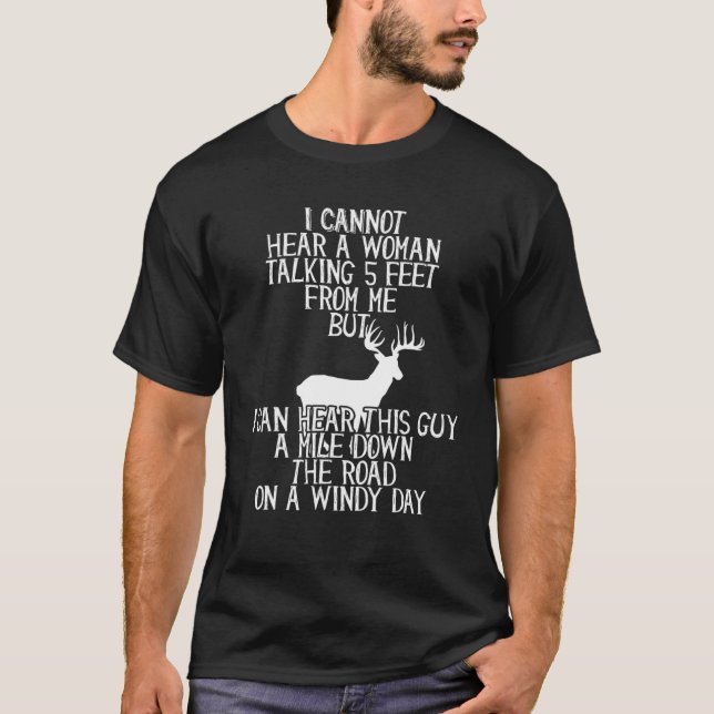Funny Hunting  For Hunters Who Have Selective Hear T-Shirt (Front)