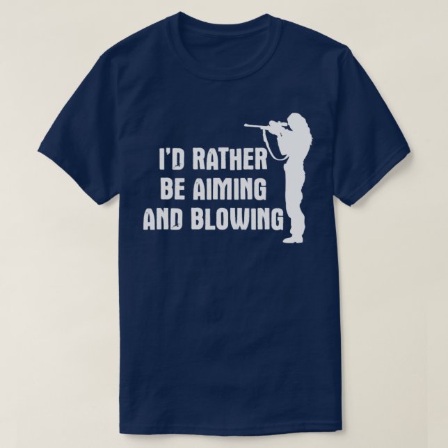 Funny Hunting Girl Hunter Id Rather Be Aiming And  T-Shirt (Design Front)
