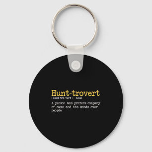 Funny Hunting Quote For Hunters Men Hunt-trovert H Keychain