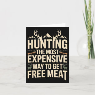 Funny hunting quote men wildlife outdoors meat jok card