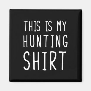 Funny Hunting This Is My Hunting  Magnet