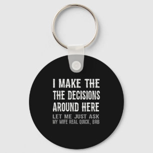 Funny Husband Quote - Let Me Ask My Wife Gift  Keychain