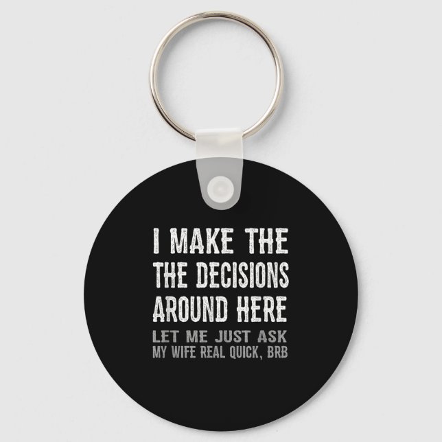 Funny Husband Quote - Let Me Ask My Wife Gift  Keychain (Front)
