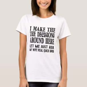 Funny Husband Quote - Let Me Ask My Wife Gift T-Shirt
