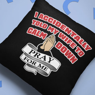 Funny Husband Quote - Pray For Me Throw Pillow