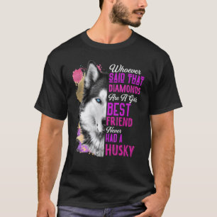 Funny Husky Are A Girls Best Friend Dog Mother Mom T-Shirt