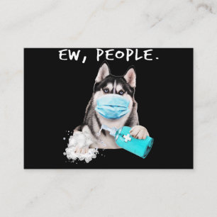 Funny husky ew people dog wearing a face mask gift business card