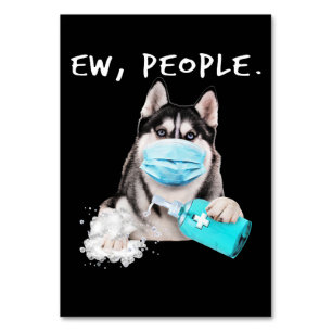 Funny husky ew people dog wearing a face mask gift table number