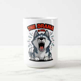 Funny Husky "The Drama Is Real" Yelling Dog Meme Coffee Mug