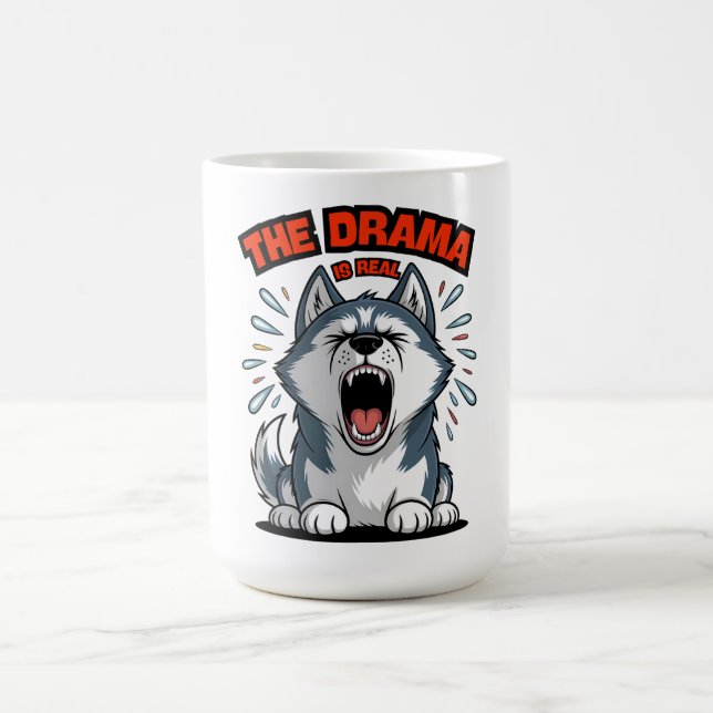 Funny Husky "The Drama Is Real" Yelling Dog Meme Coffee Mug (Center)