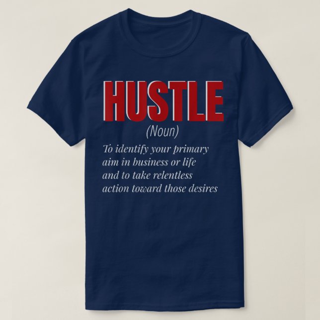 Funny Hustle Definition Motivation for Men and Wom T-Shirt (Design Front)