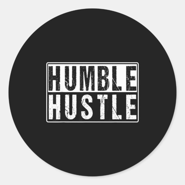 Funny Hustle Gift For Men And Women Cool Humble In Classic Round Sticker (Front)