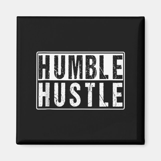 Funny Hustle Gift For Men And Women Cool Humble In Magnet (Front)