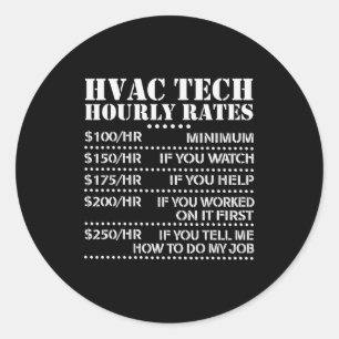 Funny Hvac Tech Hourly Rate Chart Men Women  Classic Round Sticker