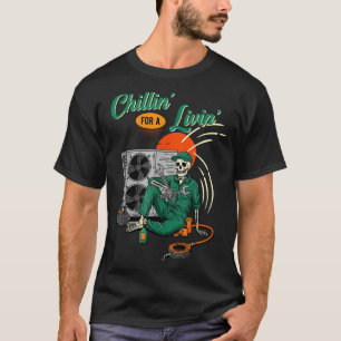 Funny Hvac Tech Skeleton Chillin For A Livin T-Shirt