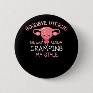 Funny Hysterectomy Uterus Removal 2 Inch Round Button