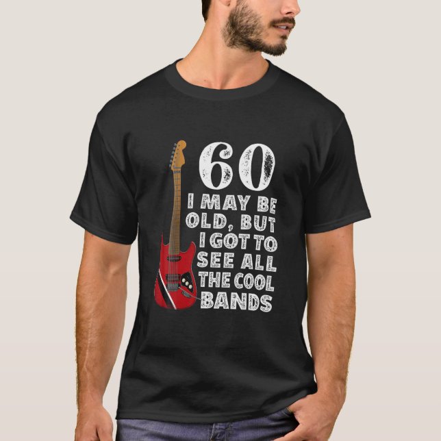 Funny I 60Th Birthday I May Be Old I Electric Guit T-Shirt (Front)