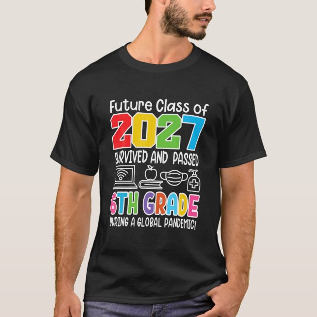 Funny I 6Th Grade I Future Class Of 2027 I School T-Shirt (Front)