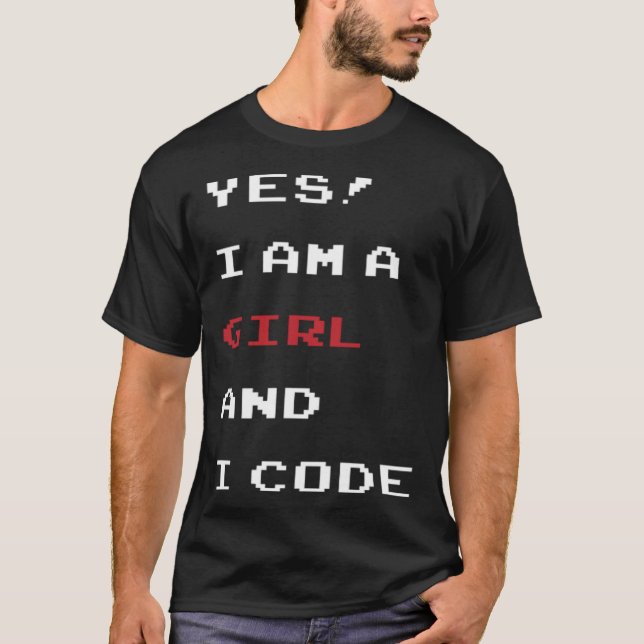 Funny I am a code girl Computer Programmer, develo T-Shirt (Front)