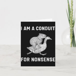 Funny I Am A Conduit For Nonsense Capybara Goose M Card