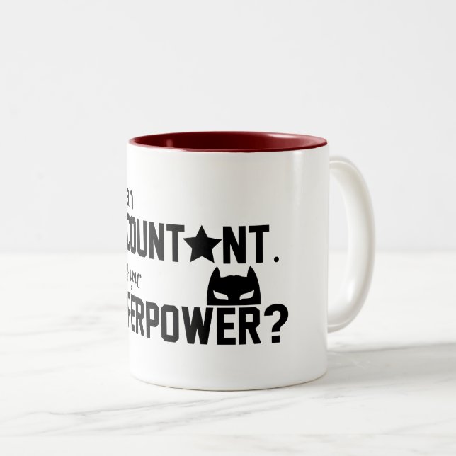 Funny I Am an Accountant What's Your Superpower Two-Tone Coffee Mug (Front Right)