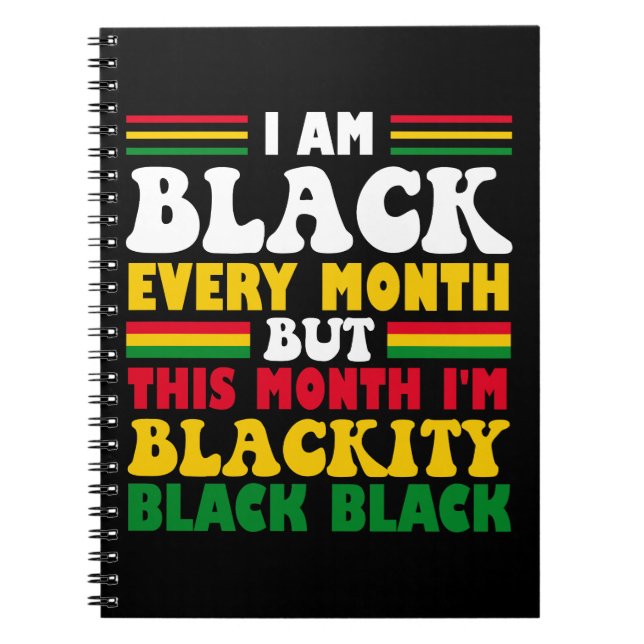 Funny I Am Black Every Month But This Month Notebook (Front)